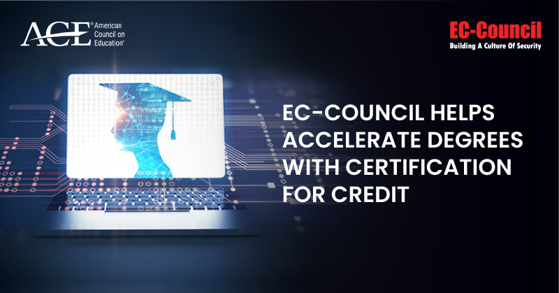 EC-Council Helps Accelerate Degrees with Certification for Credit