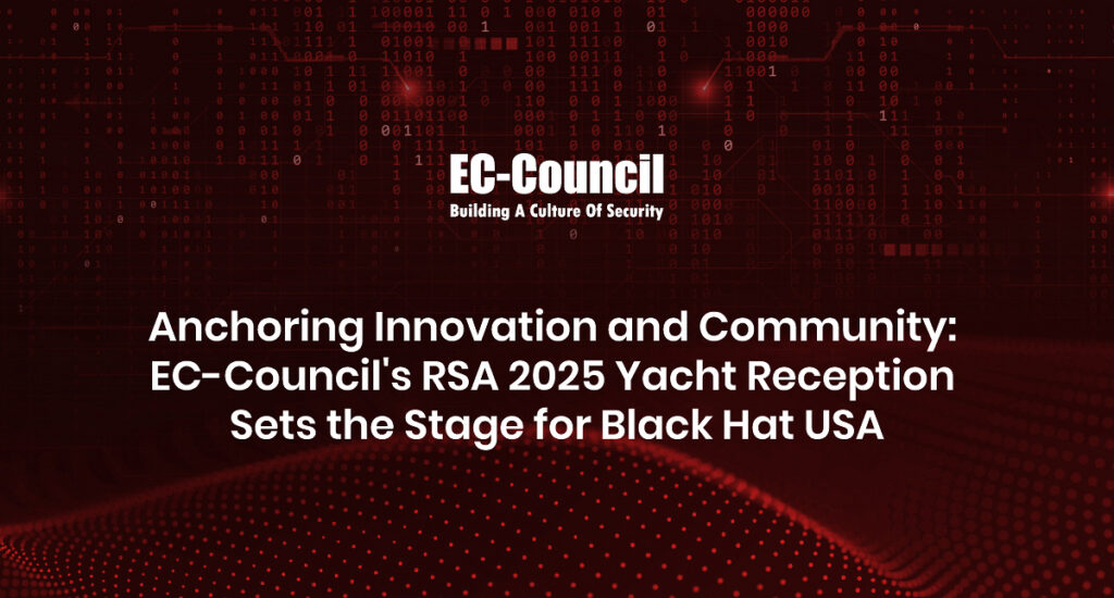EC-Council’s RSA 2025 Yacht Reception Sets the Stage for Black Hat USA