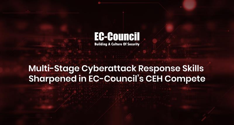 Multi-Stage Cyberattack Response Skills Sharpened in EC-Council’s CEH Compete